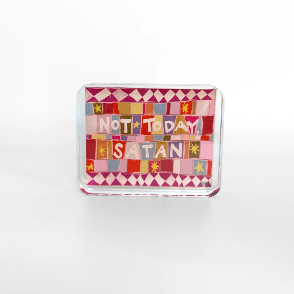 Not Today Acrylic Block